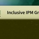 Inclusive IPM Grants